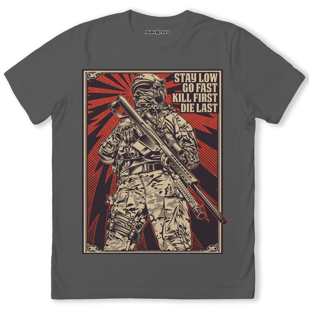 Soldier illustration poster t-shirt featuring tactical gear and the quote 'Stay Low, Go Fast, Kill First, Die Last'.