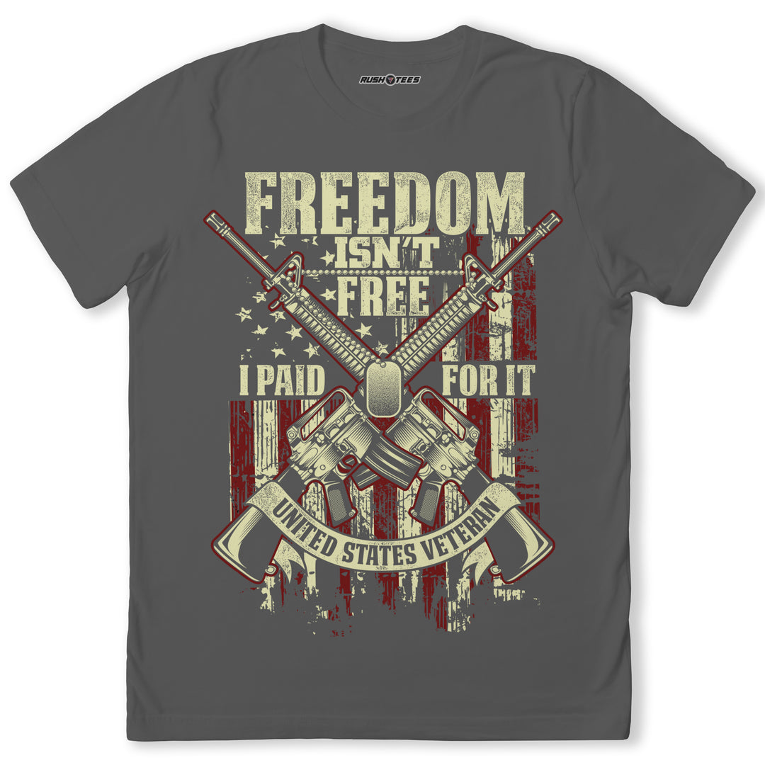 Freedom Isn't Free I Paid For It