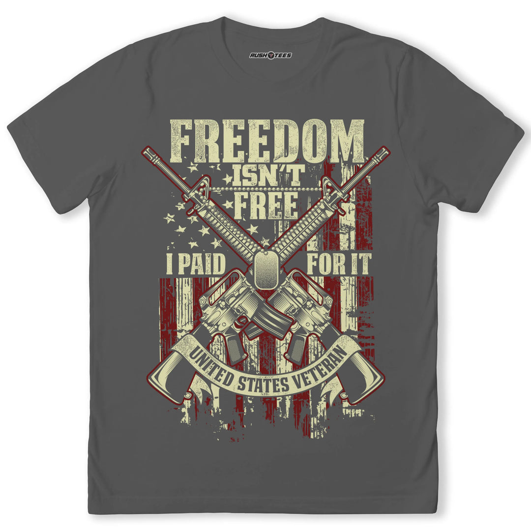 Freedom Isn't Free I Paid For It t-shirt featuring crossed rifles and American flag, perfect for veterans and patriotic wear.