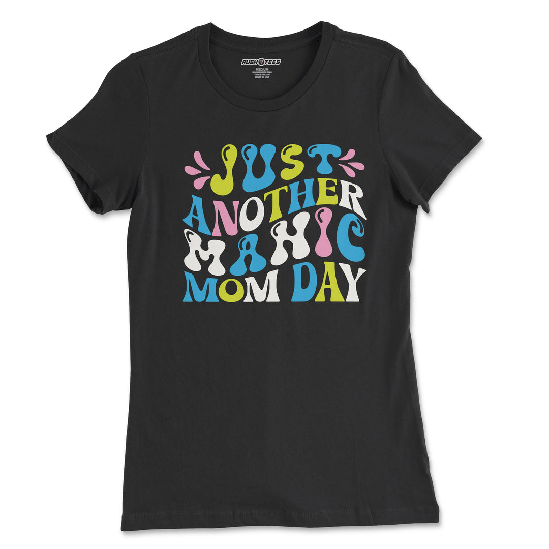 Black t-shirt featuring retro text 'Just Another Manic Mom Day', perfect for Mother's Day gift and stylish mom apparel.