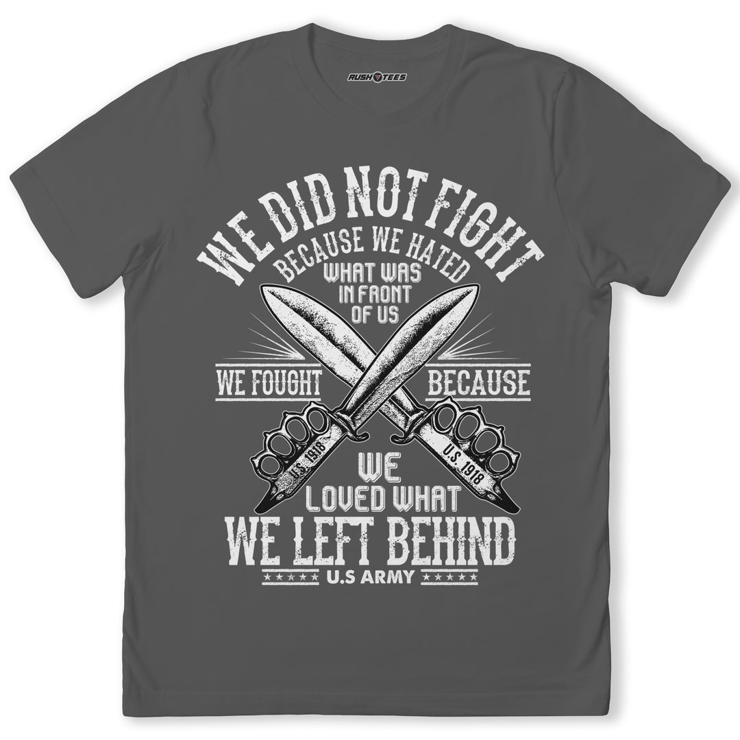 WE DID NOT FIGHT BECAUSE WE HATED