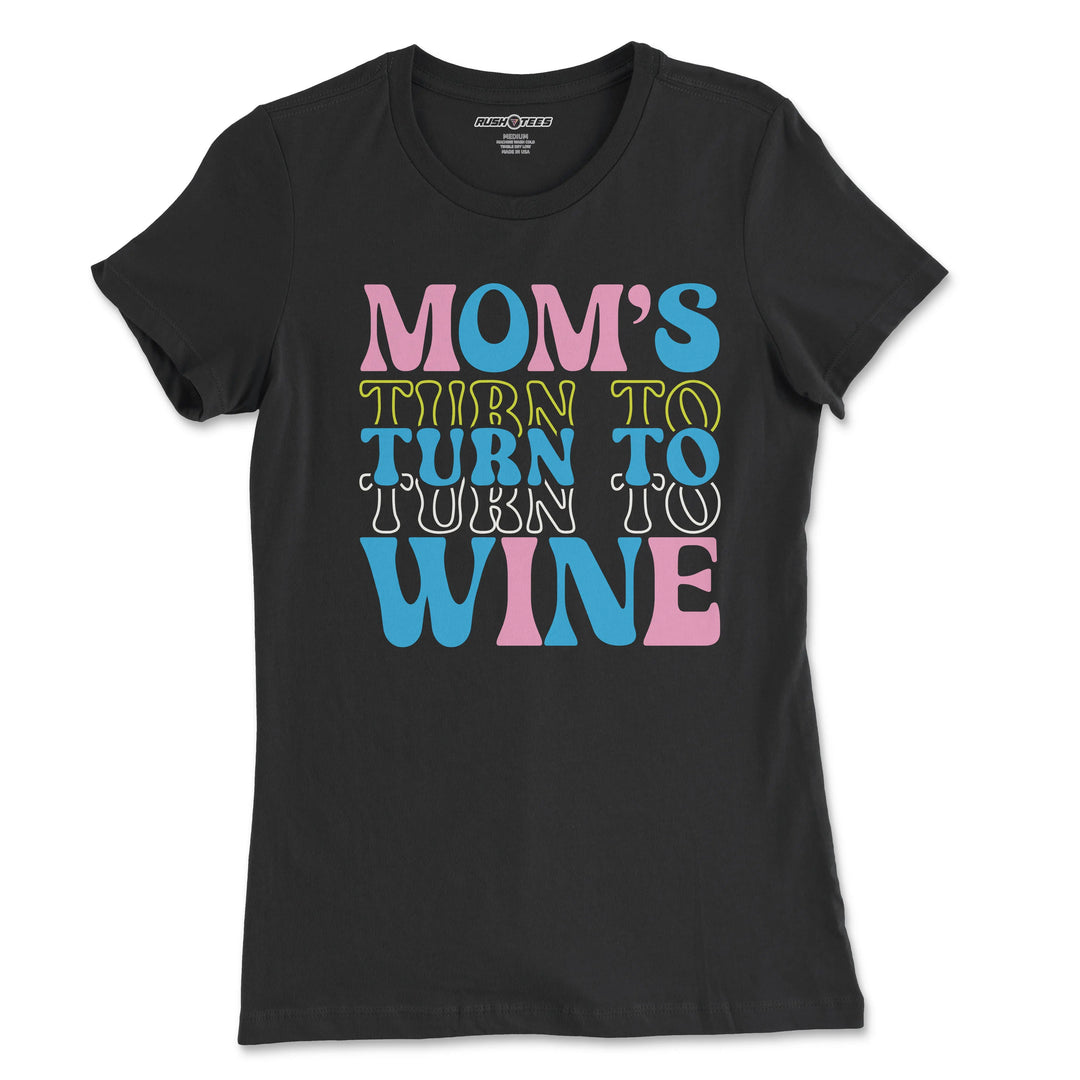 Mom's Turn to Wine Retro T-Shirt in black with colorful text, perfect Mother's Day gift for trendy moms.
