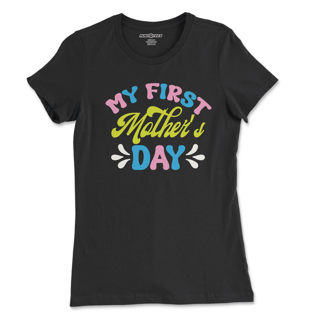 Black t-shirt featuring 'My First Mother's Day' colorful graphic, perfect gift for new moms celebrating Mother's Day.