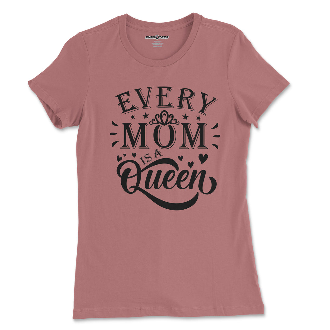 Every Mom is a queen