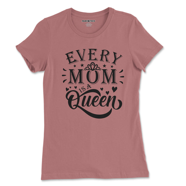Every Mom is a queen