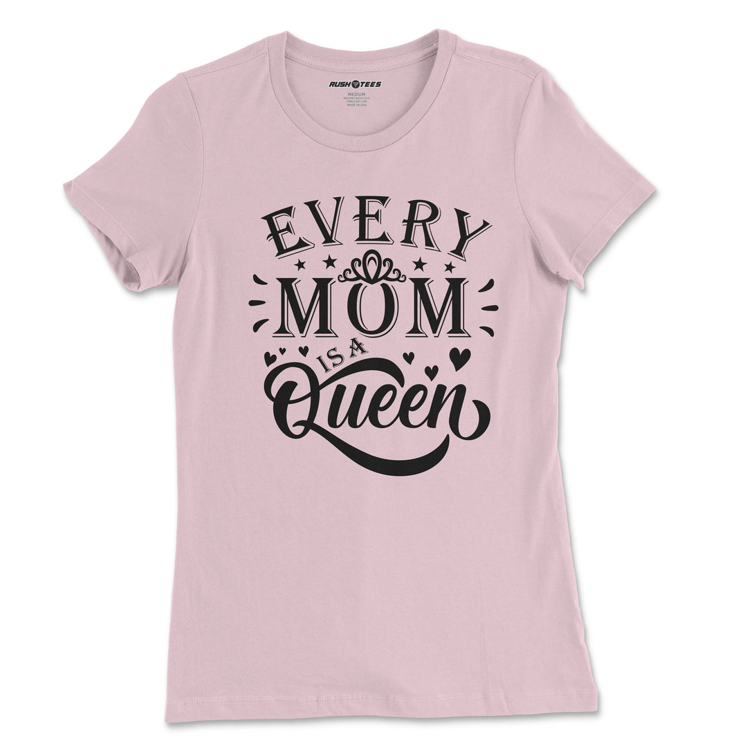 Every Mom is a queen