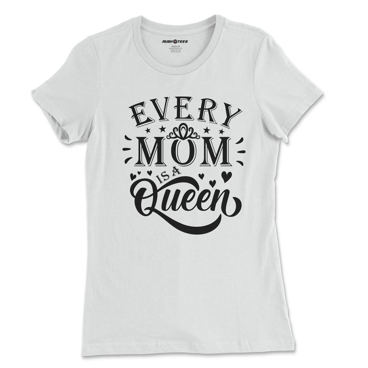Every Mom is a queen