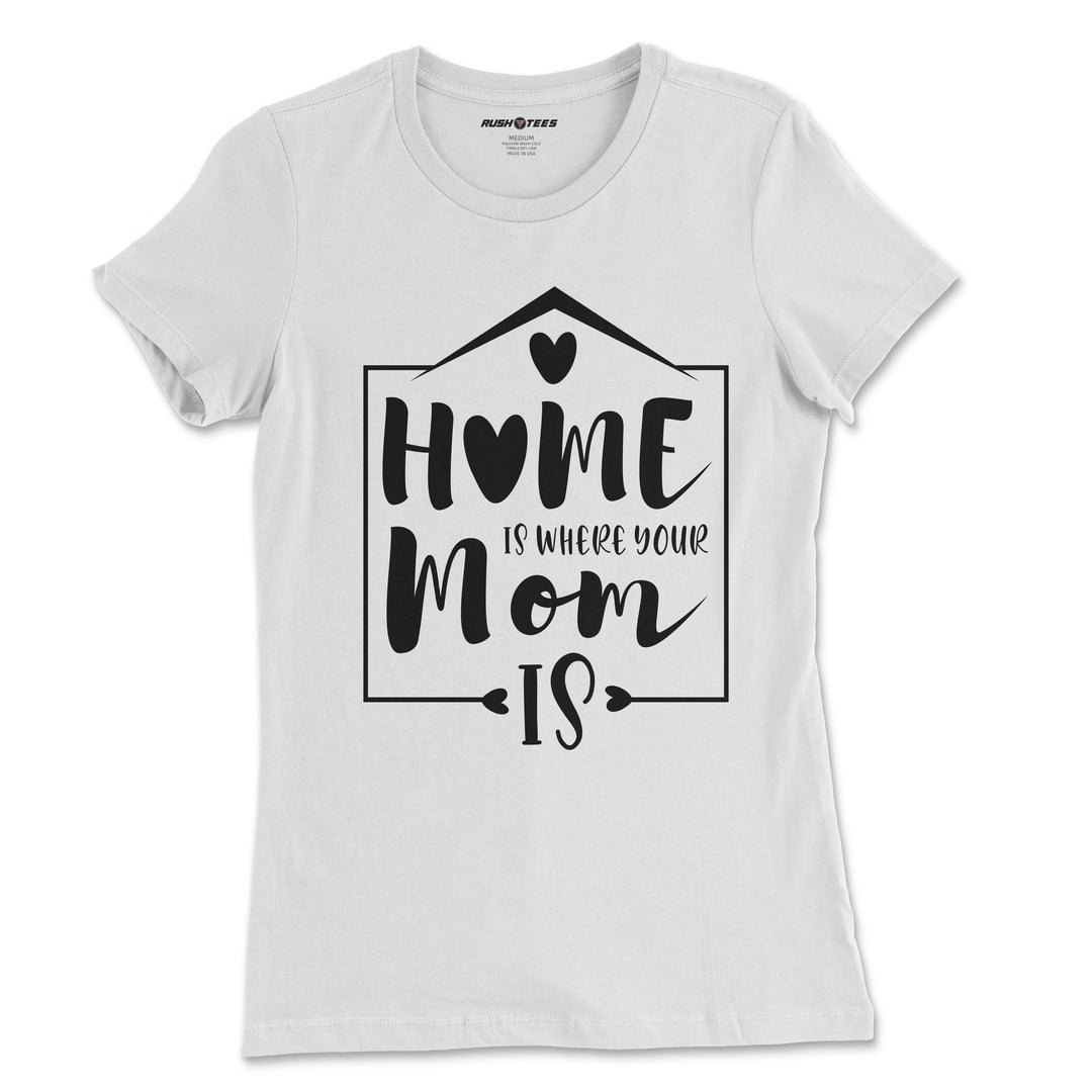 Home is where your mom is