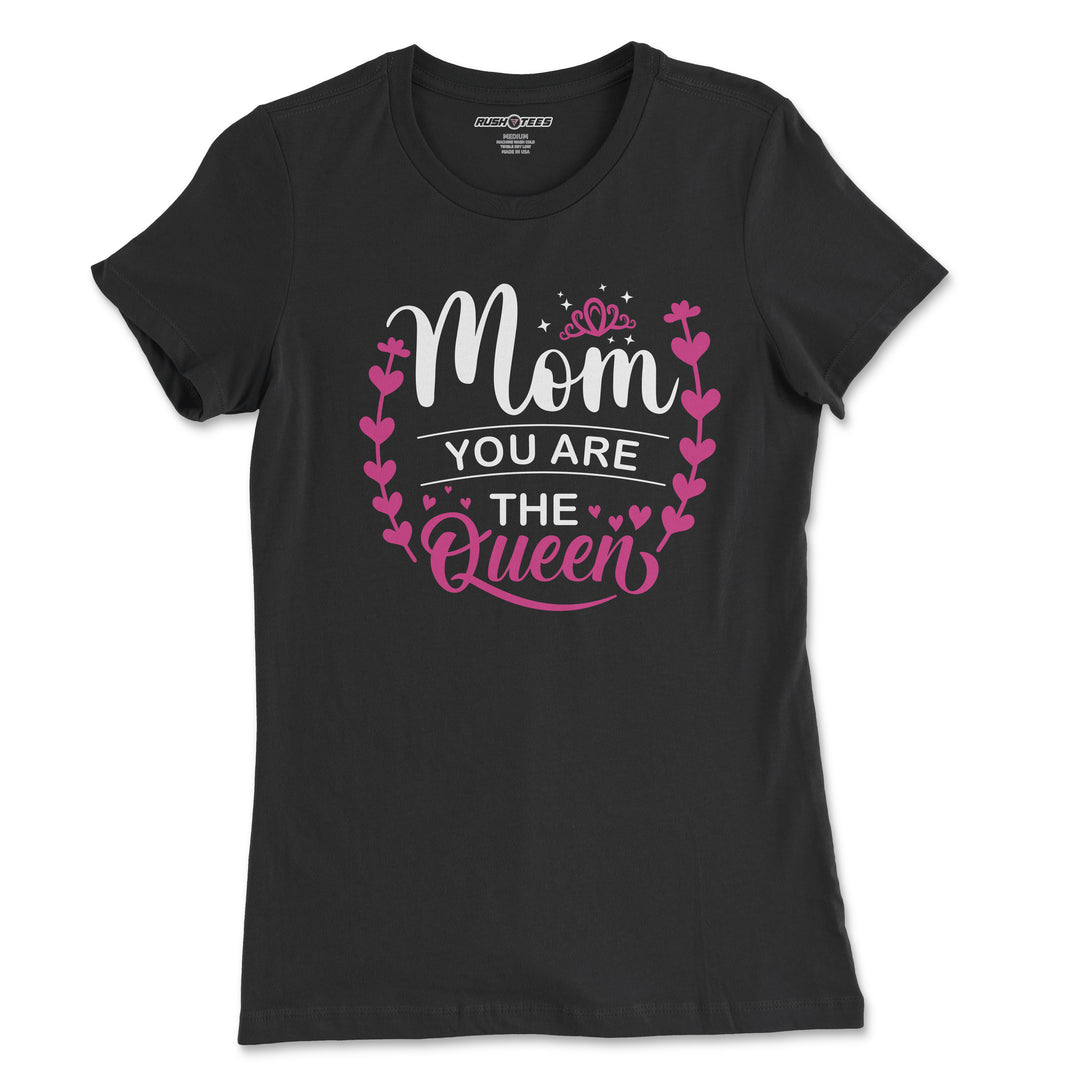 Mom you are the queen 2