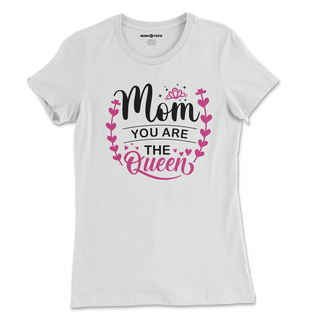 Mom you are the queen 2