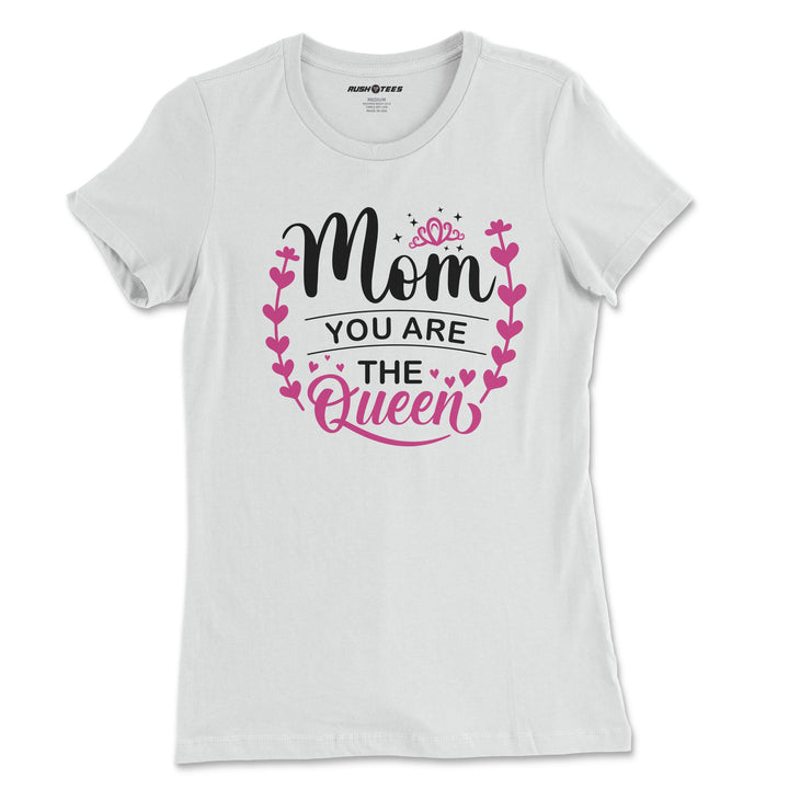 Mom you are the queen 2