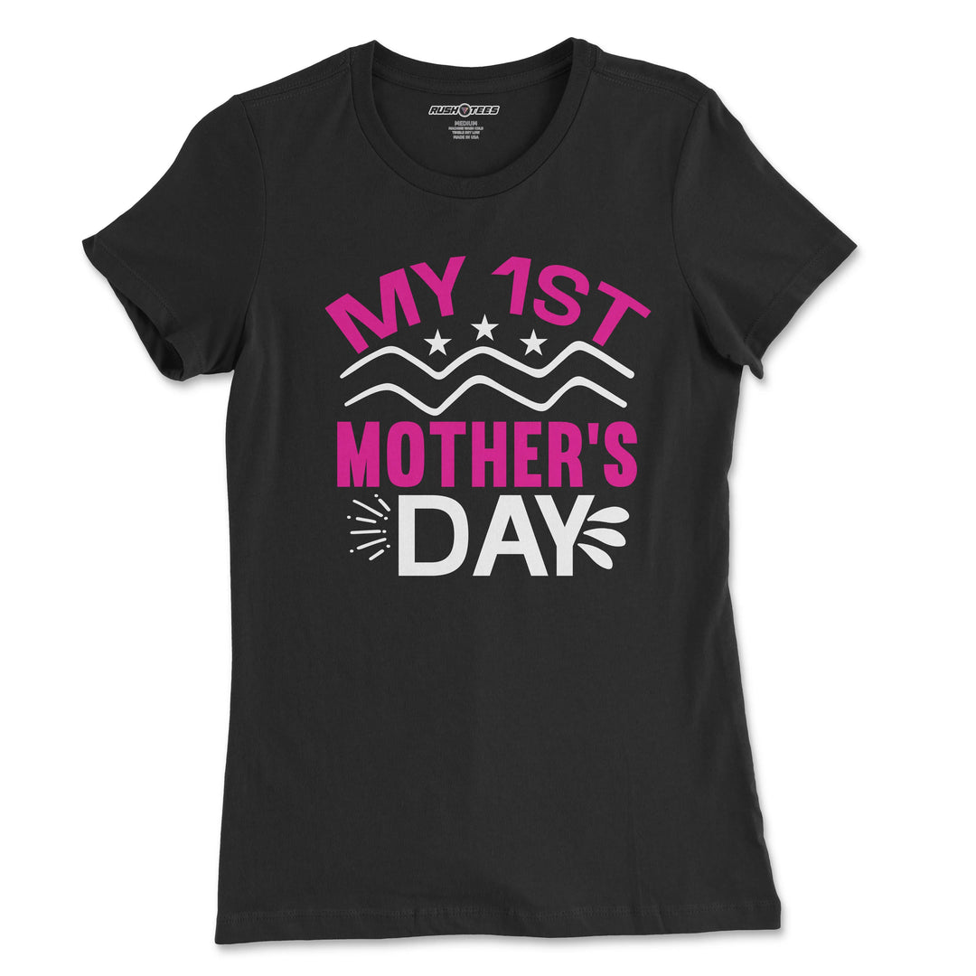 Black t-shirt with white and pink "My 1st Mother's Day" text, perfect for celebrating new moms.