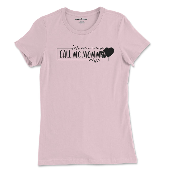 My favorite people call me mom