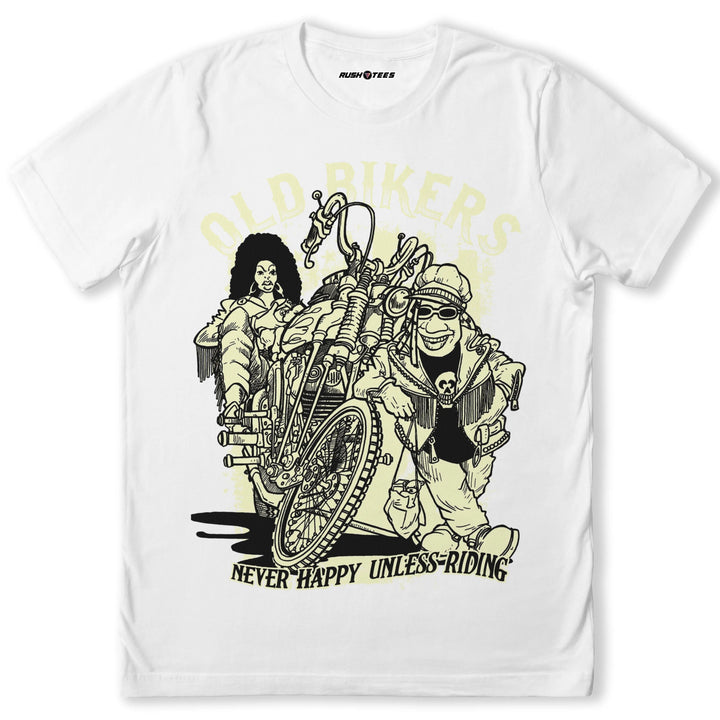 Old Bikers graphic tee featuring seasoned bikers and a classic motorcycle, text 'Never Happy Unless Riding', perfect for motorcycle enthusiasts.