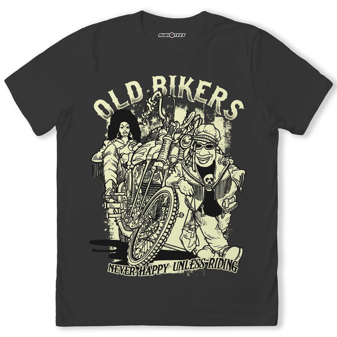Old Bikers T-shirt featuring bold graphic of bikers and motorcycle with 'Never Happy Unless Riding' text.