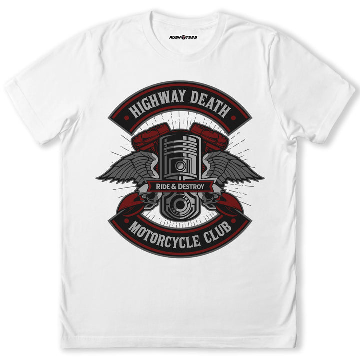 Highway Death Motorcycle Club t-shirt featuring a bold piston with wings design and the motto 'Ride & Destroy'.