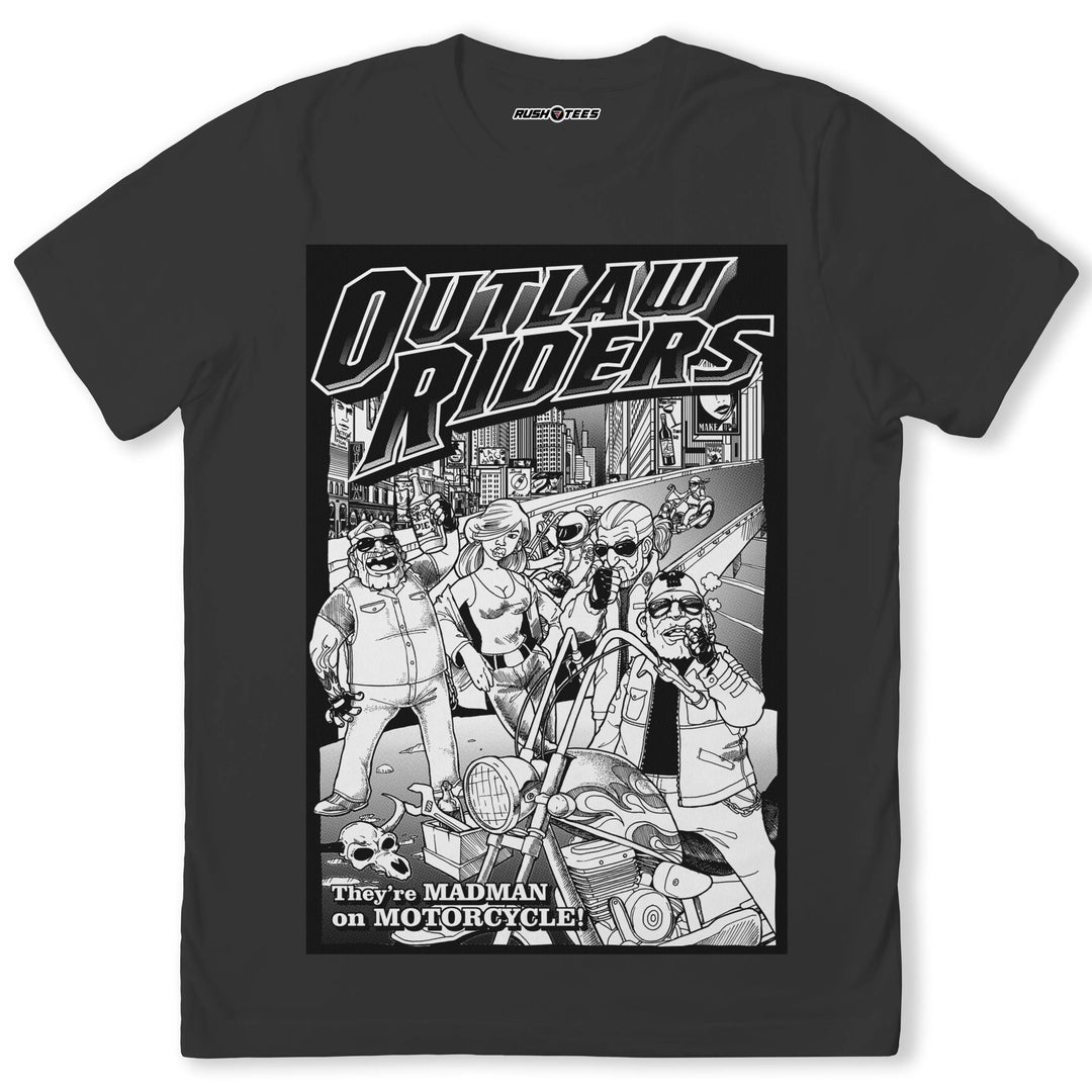 Outlaw Riders T-Shirt featuring bold biker graphic and tagline 'They're MADMAN on MOTORCYCLE!' in black design.