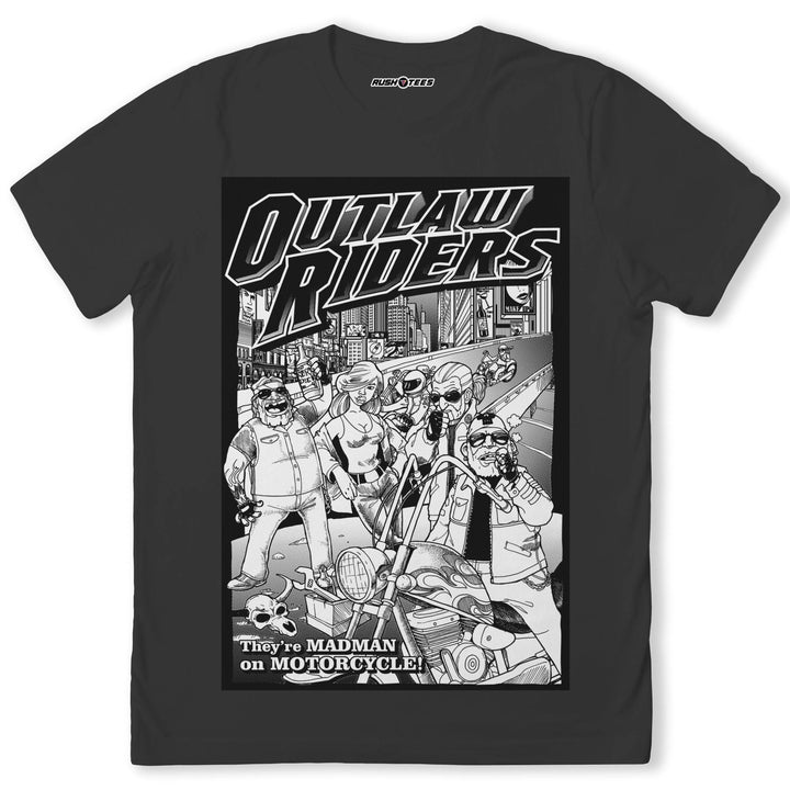 Outlaw Riders T-Shirt featuring bold biker graphic and tagline 'They're MADMAN on MOTORCYCLE!' in black design.