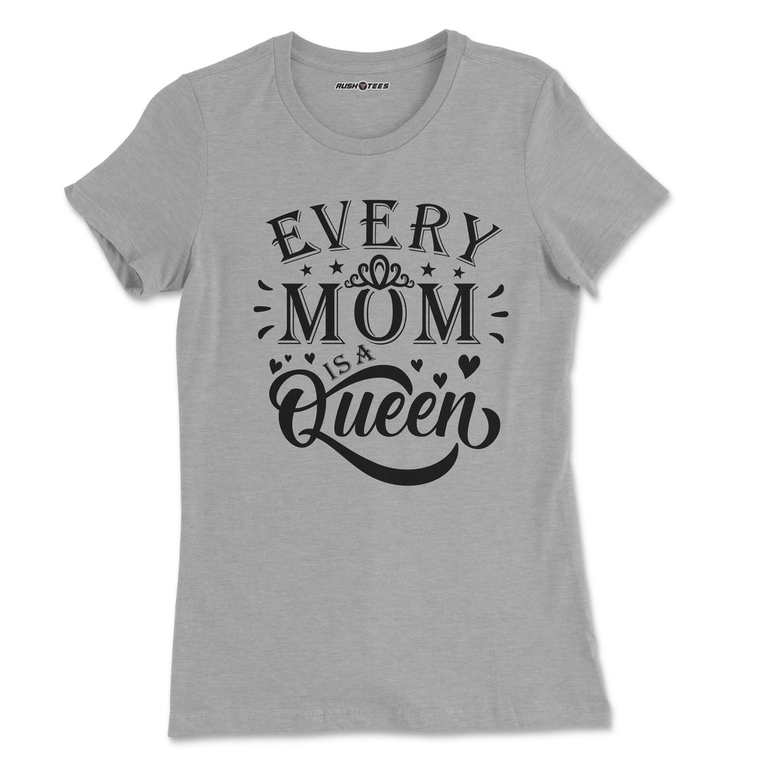 Every Mom is a queen