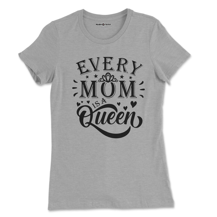 Every Mom is a queen
